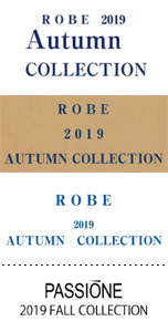 ROBE 2019 Autumn COLLECTION、PASSIONE 2019 FALL COLLECTION